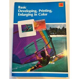 Kodak Basic Developing, Printing Enlarging In Color, Spiral-Bound Softcover 1992